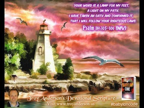 Troy Anderson's Devotional Scripture #15, Psalm 119:105-106 (NIV)