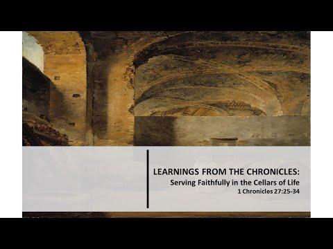LEARNINGS FROM THE CHRONICLES: Serving Faithfully in the Cellars of Life | 1 Chronicles 27:25-34