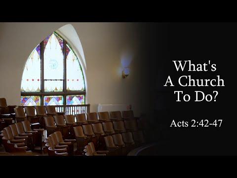 6/14/2020 - What's A Church To Do? - Acts 2:42-47