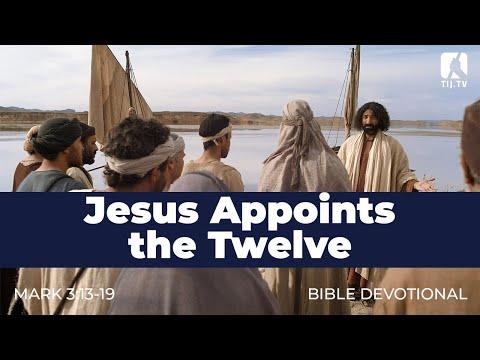 22. Jesus Appoints the Twelve – Mark 3:13-19