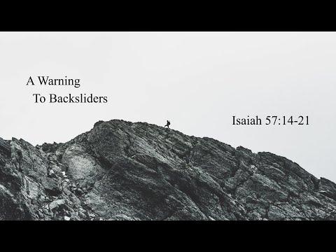 Isaiah 57:14-21: A Warning to Backsliders (Sermon)