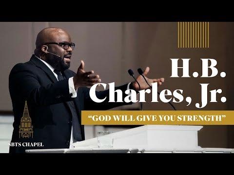 H.B. Charles Jr. - 'God Will Give You Strength”