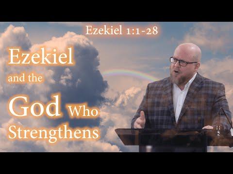 Ezekiel 1:1-28 - Ezekiel and the God Who Strengthens