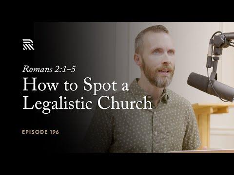 Romans 2:1-5: How to Spot a Legalistic Church