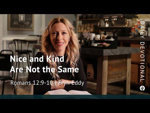 Nice and Kind Are Not the Same | Romans 12:9–10 | Our Daily Bread Video Devotional