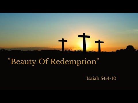 Sunday Worship Service AM 6/5/22 "Beauty Of Redemption" Isaiah 54:4-10