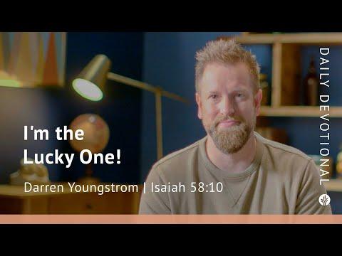 I’m the Lucky One! | Isaiah 58:10 | Our Daily Bread Video Devotional