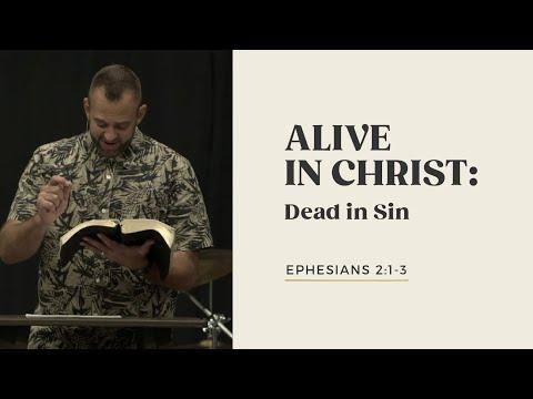 Ephesians (9): "Alive in Christ: Dead in Sin" (Ephesians 2:1-3) | Costi Hinn