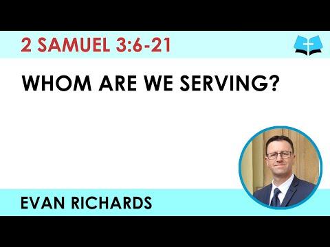Whom are We Serving? (2 Samuel 3:6-21)