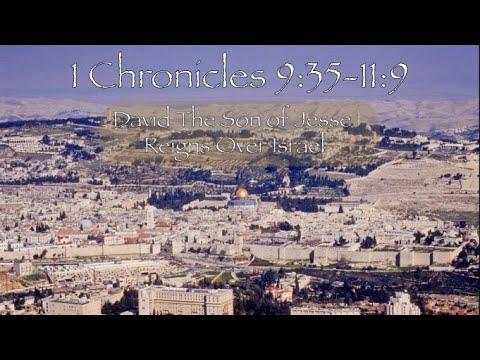 1 Chronicles 9:35-11:9 David The Son Of Jesse Reigns Over Israel