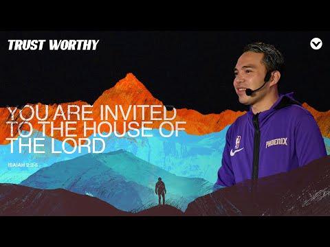 YOU ARE INVITED TO THE HOUSE OF THE LORD (Isaiah 2:2-5) | Trust Worthy Week 2