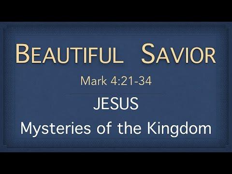 Bible Study - Mark 4:21-34 (The Mysteries of The Kingdom of God)