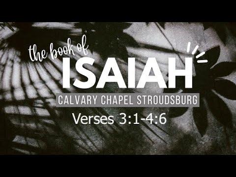 Isaiah 3:1-4:6 || Calvary Chapel Stroudsburg