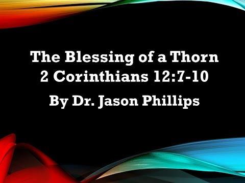 The Blessing Of A Thorn - 2 Corinthians 12:7-10