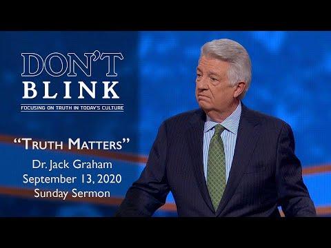 September 13, 2020 | Dr. Jack Graham | Truth Matters | 1 Timothy 3:13-17; 4:3-7 | Sunday Sermon