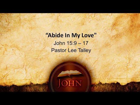 John 15:9-17 - "Abide in My Love"