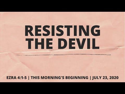 Resisting the Devil - Ezra 4:1-5