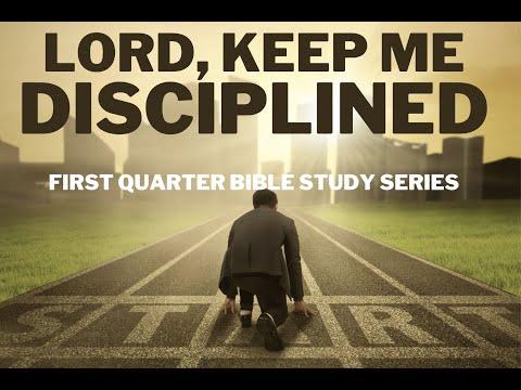"Lord, Keep Me Disciplined" 1st Quarter Bible Study Series (Week 1) -Matthew 4, Galatians 5:23-24