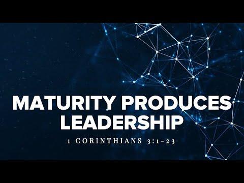 Maturity Produces Leadership - Dave McMurry | 1 Corinthians 3:1-23