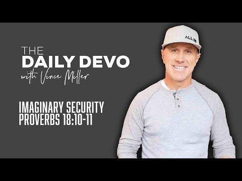 Imaginary Security | Devotional | Proverbs 18:10-11