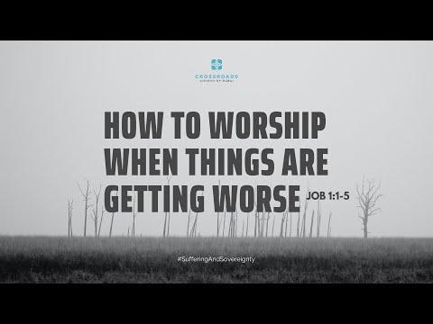 How to Worship When Things are Getting Worse JOB 1:6-2:13