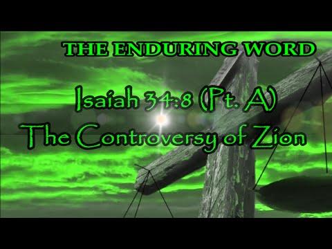 THE CONTROVERSY OF ZION - Isaiah 34:8 (Pt. A)