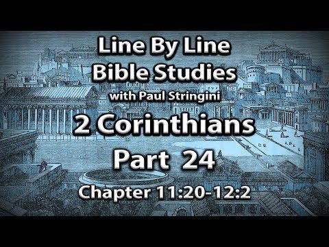 II Corinthians Explained - Bible Study 24 - 2 Corinthians 11:20-12:2