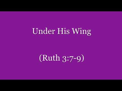 Under His Wing (Ruth 3:7-9) ~ Richard L Rice, Sellwood Community Church