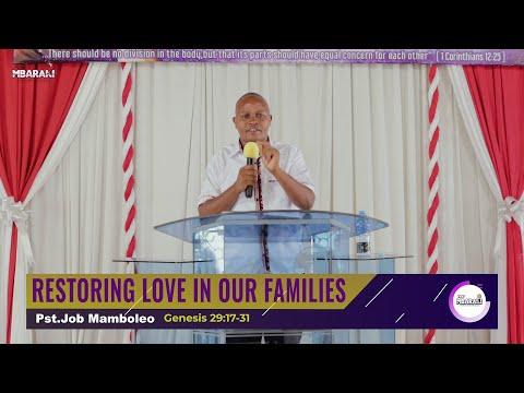 RESTORING LOVE IN OUR FAMILIES | Genesis 29:17-31 | Pst.Job Mamboleo