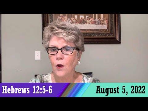 Daily Devotionals for August 5, 2022 - Hebrews 12:5-6 by Bonnie Jones
