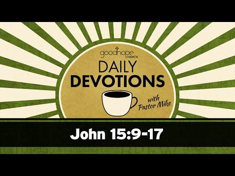 John 15:9-17 // Daily Devotions with Pastor Mike