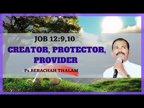 JOB 12:9,10 | CREATOR, PROTECTOR, PROVIDER | Ps.BERACHAH THALAM