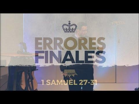 43  -  Errores Finales  -  1 Samuel 27:1 - 28:2  -  2018-06-17  - Julio Contreras