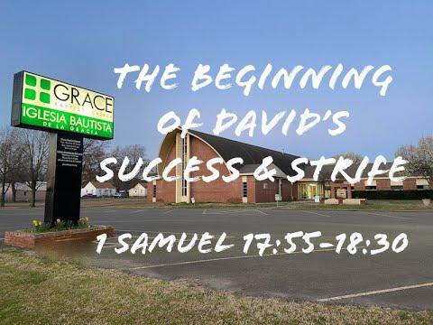 The Beginning of David's Success and Strife - 1 Samuel 17:55-18:30 - Grace Baptist Church, Tahlequah