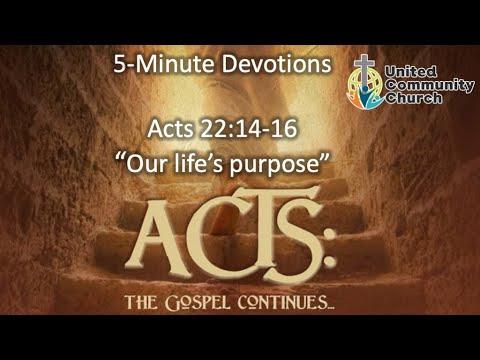 Devotionals on the Book of Acts #51 (Acts 22:14-16) "Our life's purpose"