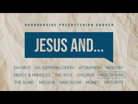 Luke 13:1-9 - Jesus and... Misfortune