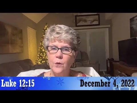 Daily Devotionals for December 4, 2022 - Luke 12:15 by Bonnie Jones