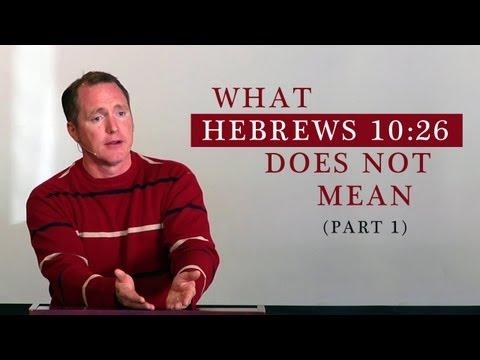 What Hebrews 10:26 Does Not Mean (Part 1) - Tim Conway