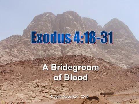 Exodus 4:18-31.  A Bridegroom of Blood