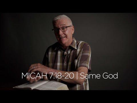 Micah 7:18-20 | Same God