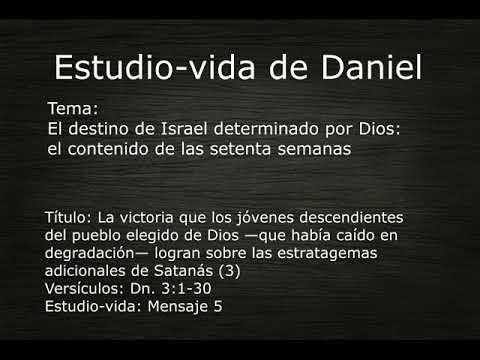 5 - Daniel 3:1-30 (Estudio-vida de Daniel)