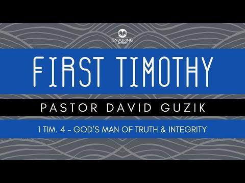 1 Timothy 4 - God's Man of Truth and Integrity