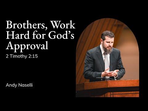 Andy Naselli | TMS CHAPEL | Brothers, Work Hard for God's Approval - 2 Timothy 2:15