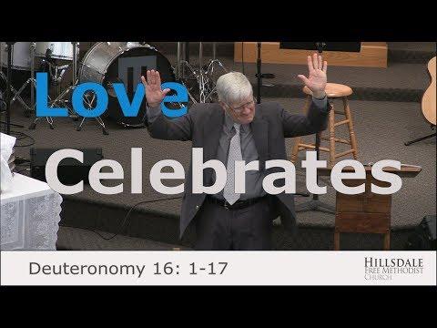 “Love Celebrates” – Deuteronomy 16:1-17