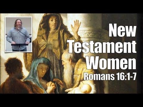 Women in the New Testament | Romans 16:1-7 (Women in the Kingdom Sermon Series - Andy Bradshaw)