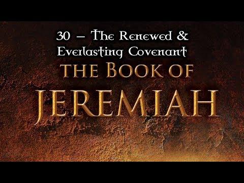 30 — Jeremiah 16:1-13... The Renewed & Everlasting Covenant