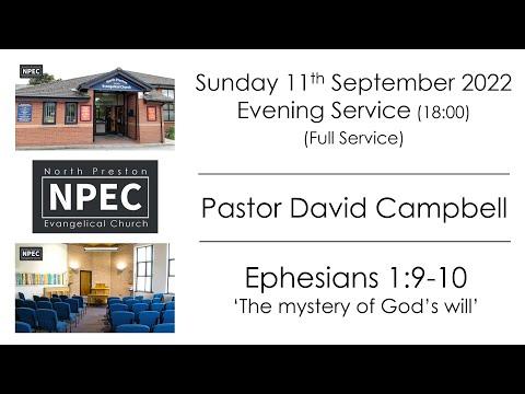 2022-09-11 - Sunday PM - Pastor David Campbell - Ephesians 1:9-10 'The mystery of God's will'