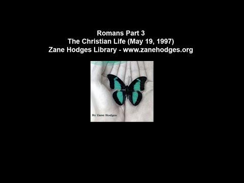 Romans Part 3 (Romans 5-8:11) - The Christian Life - Zane C. Hodges