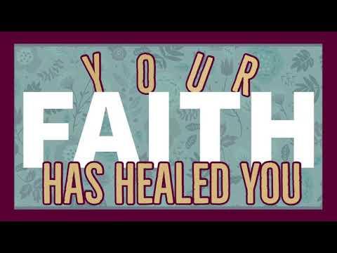 Your Faith Has Healed You - Mark 5:34