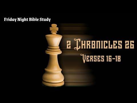 Bible Study- 2 Chronicles 26: 16-18